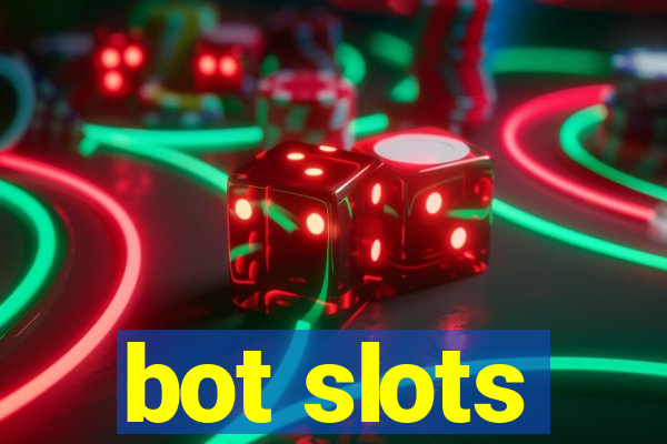 bot slots